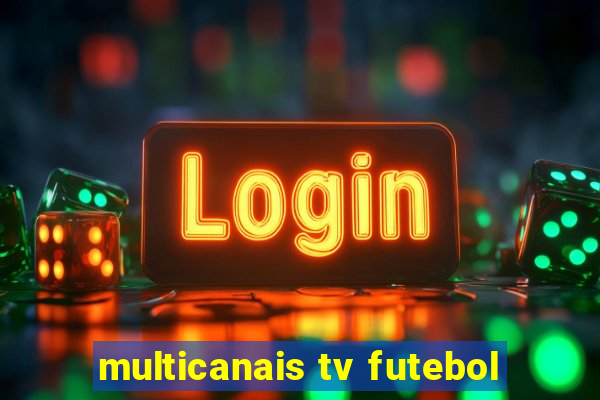 multicanais tv futebol